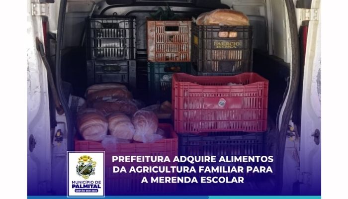Palmital - Prefeitura adquire alimentos da agricultura familiar para a merenda escolar